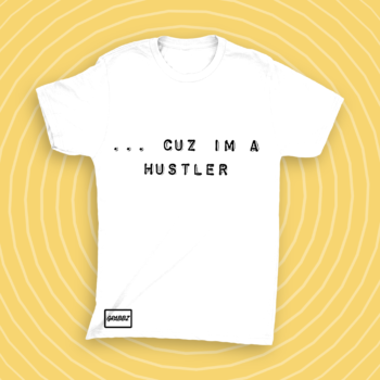 Cuz Imma Hustler - T-shirt & Hoodies